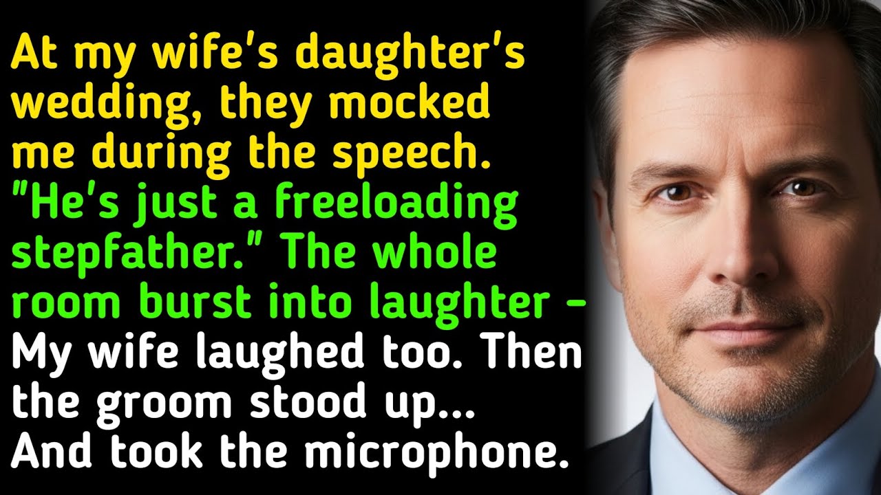 At my wife's daughter's wedding, they mocked me during the speech.