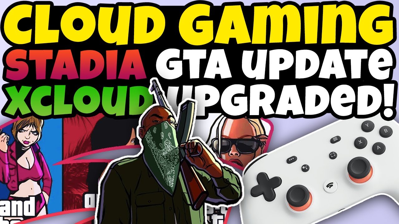 Cloud Gaming News - Stadia GTA Update, XCloud Server Upgrades, New Luna Game