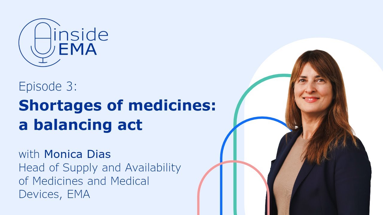 Inside EMA – Episode 3: Shortages of medicines: A balancing act