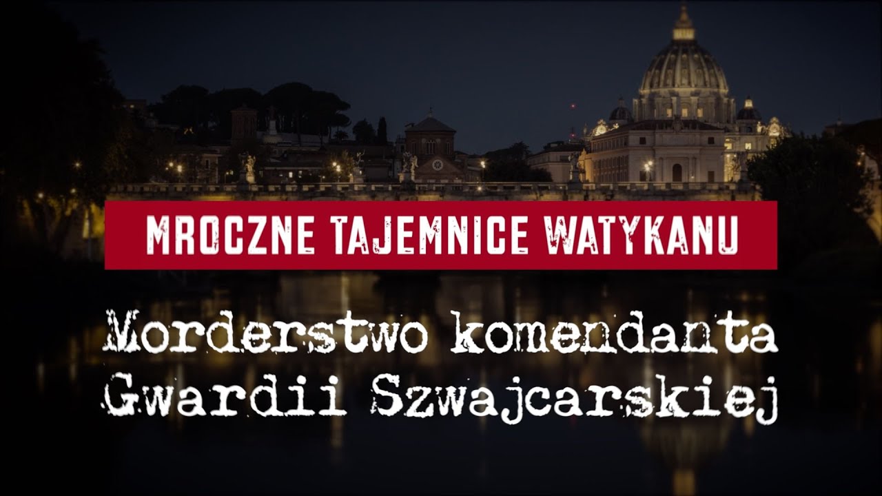 Mroczne tajemnice Watykanu. Morderstwo komendanta Gwardii Szwajcarskiej