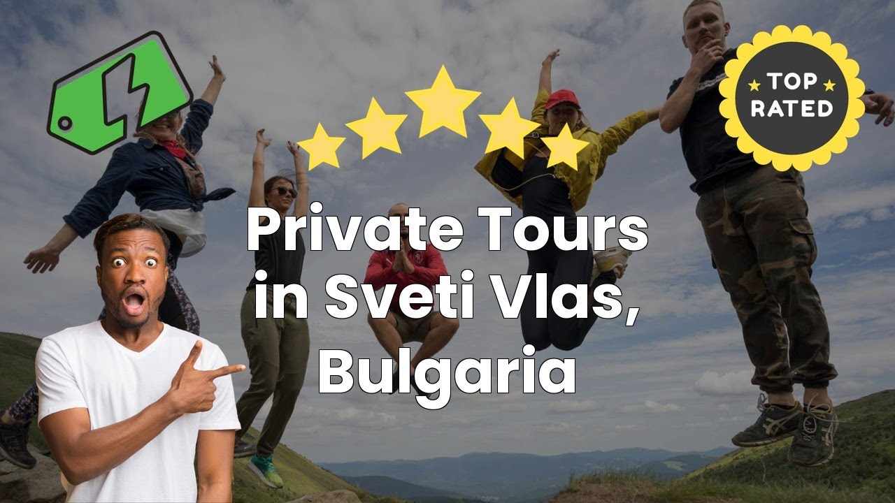Private Tours in Sveti Vlas, Bulgaria