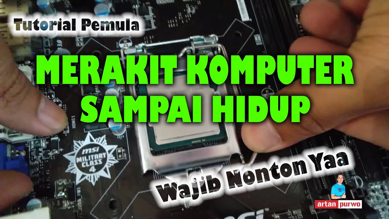 Cara Merakit Komputer Sampai Hidup