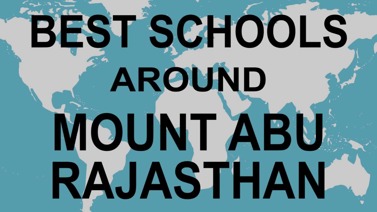 Schools around Mount Abu, Rajasthan CBSE, Govt, Private, International | Total Padhai