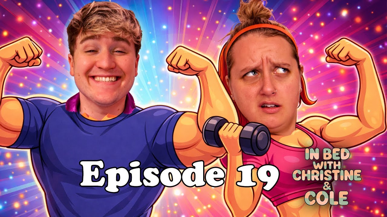 BULLIED INTO WORKING OUT | In Bed with Christine & Cole #19