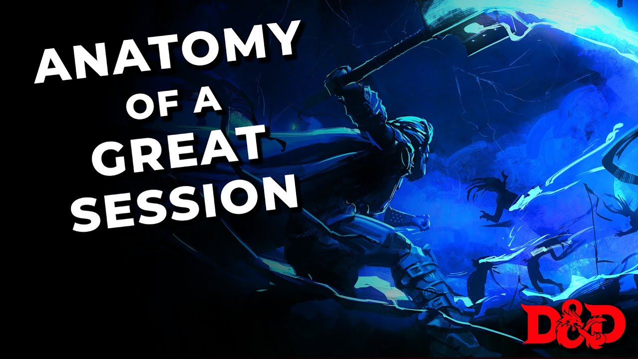 Anatomy of a GREAT 5E D&D Session