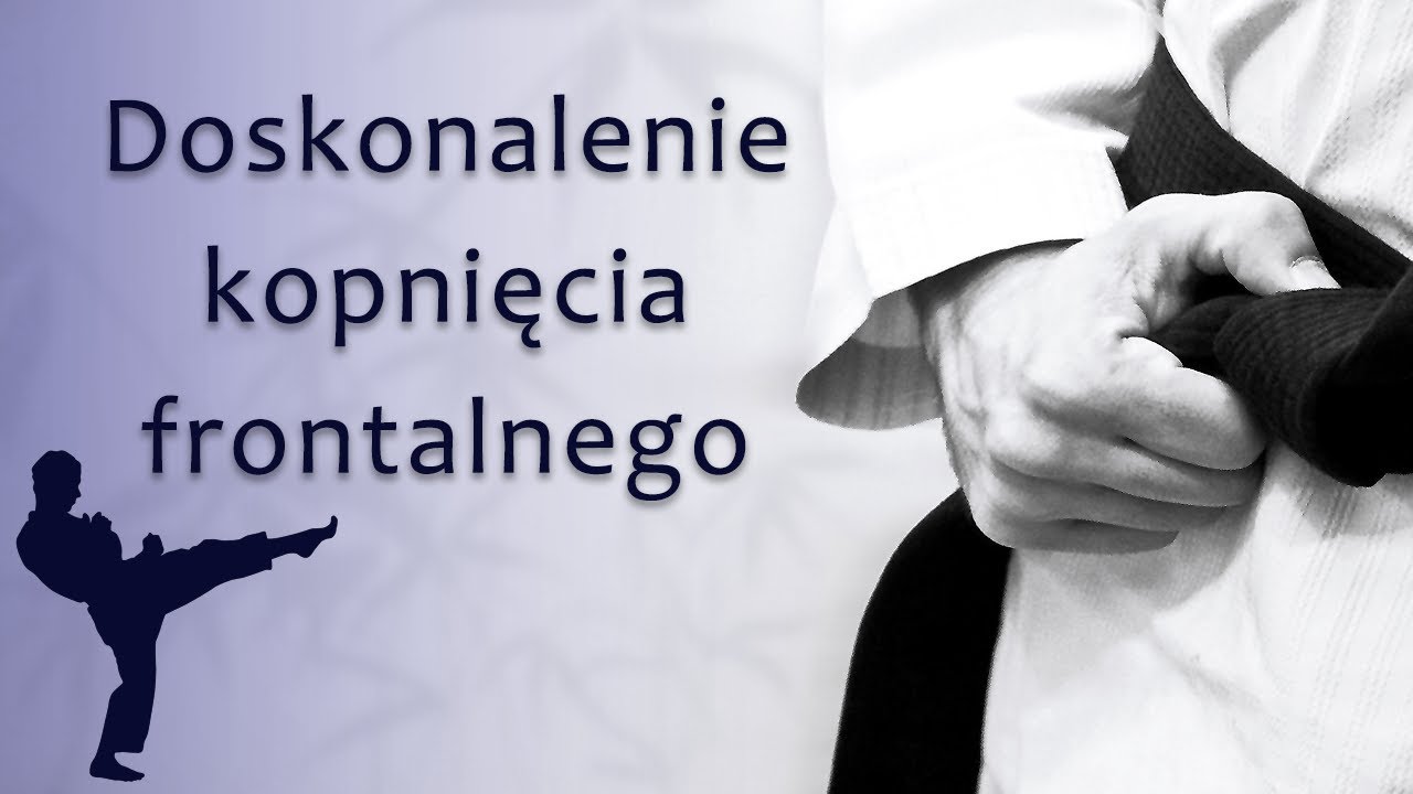 Doskonalenie kopnięcia frontalnego (mae geri).