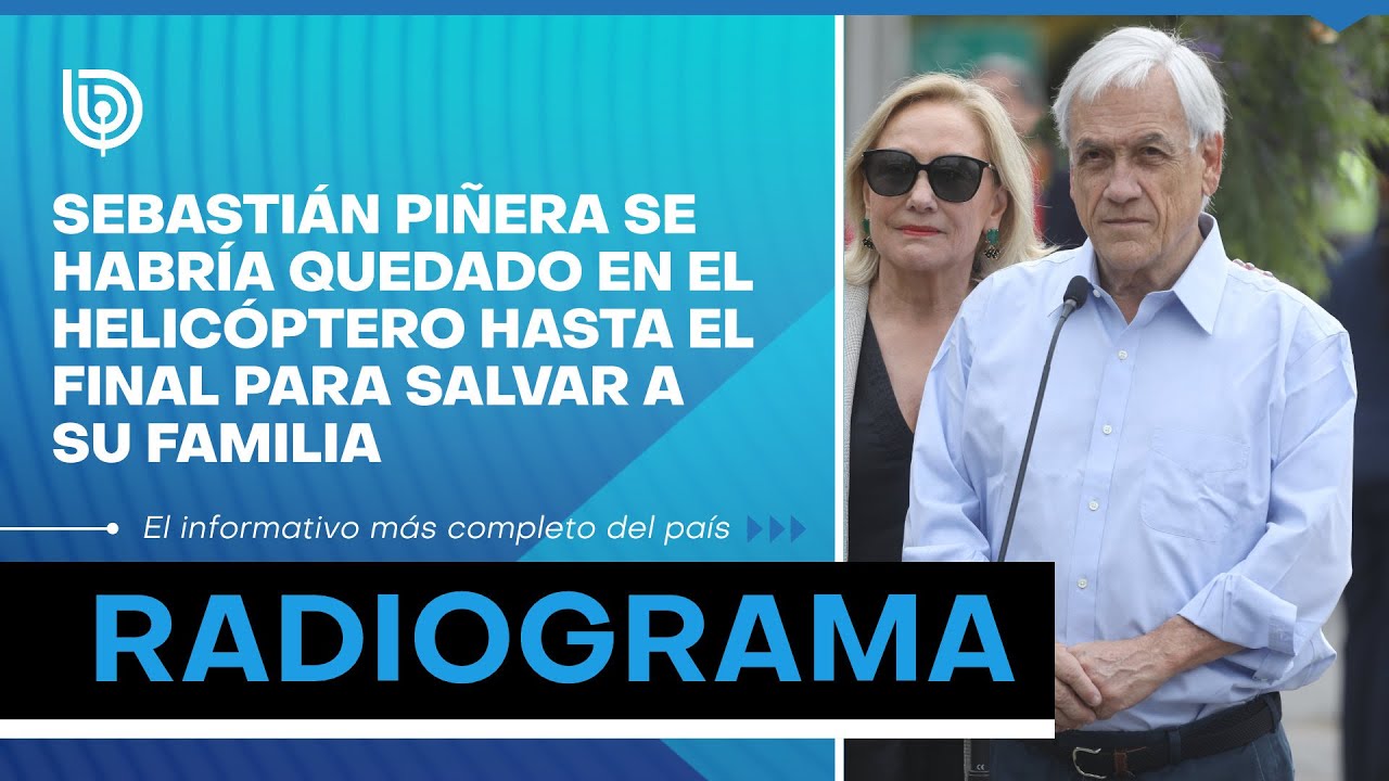 Sebastián Piñera se habría quedado en el helicóptero hasta el final para salvar a su familia