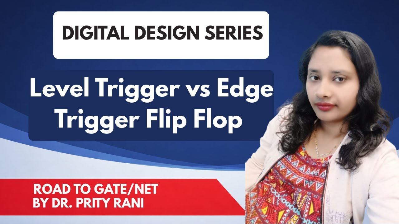 Lec 60: Level Trigger vs Edge Trigger Flip Flop | Types of Triggering