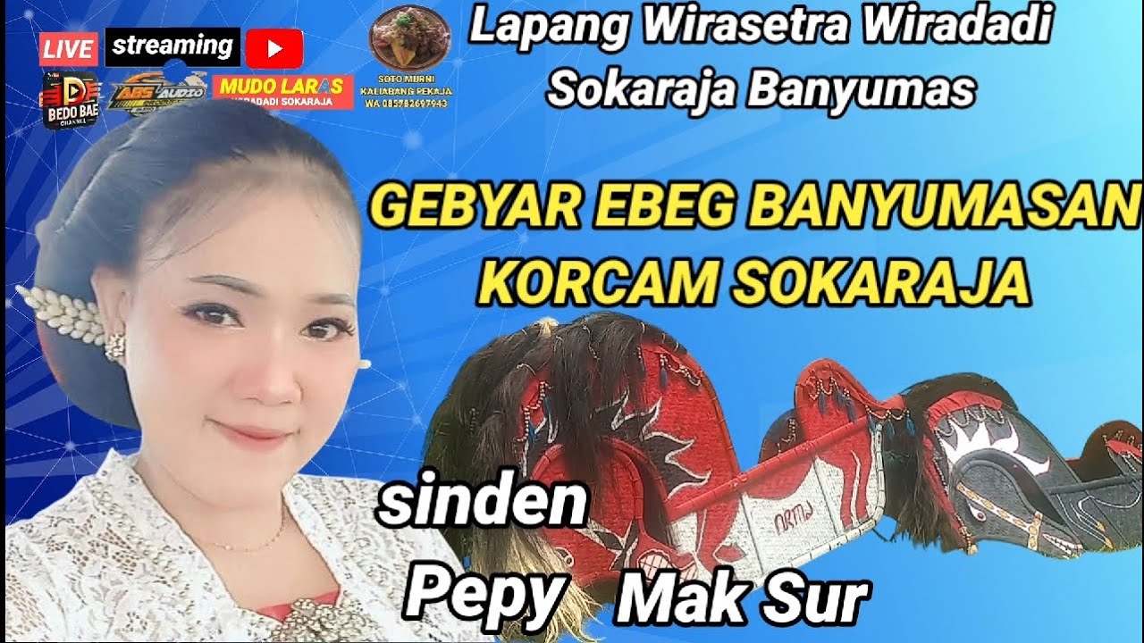 LIVE GEBYAR EBEG BANYUMASAN SE KORCAM SOKARAJA DI WIRADADI SOKARAJA