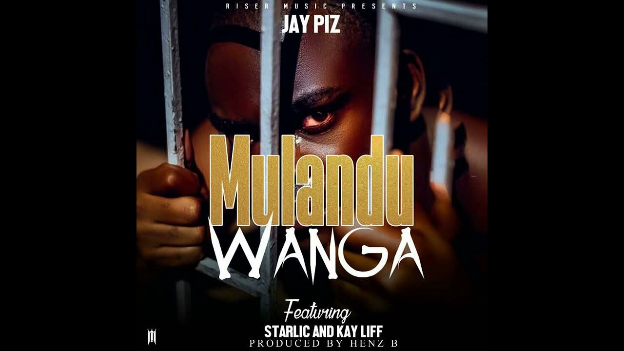 Mulandu wanga by Jay_Piz + Kay Liff & Starlic (official audio)