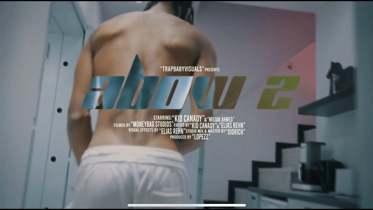 Kid Canady - Abow 2 (Official Musicvideo)