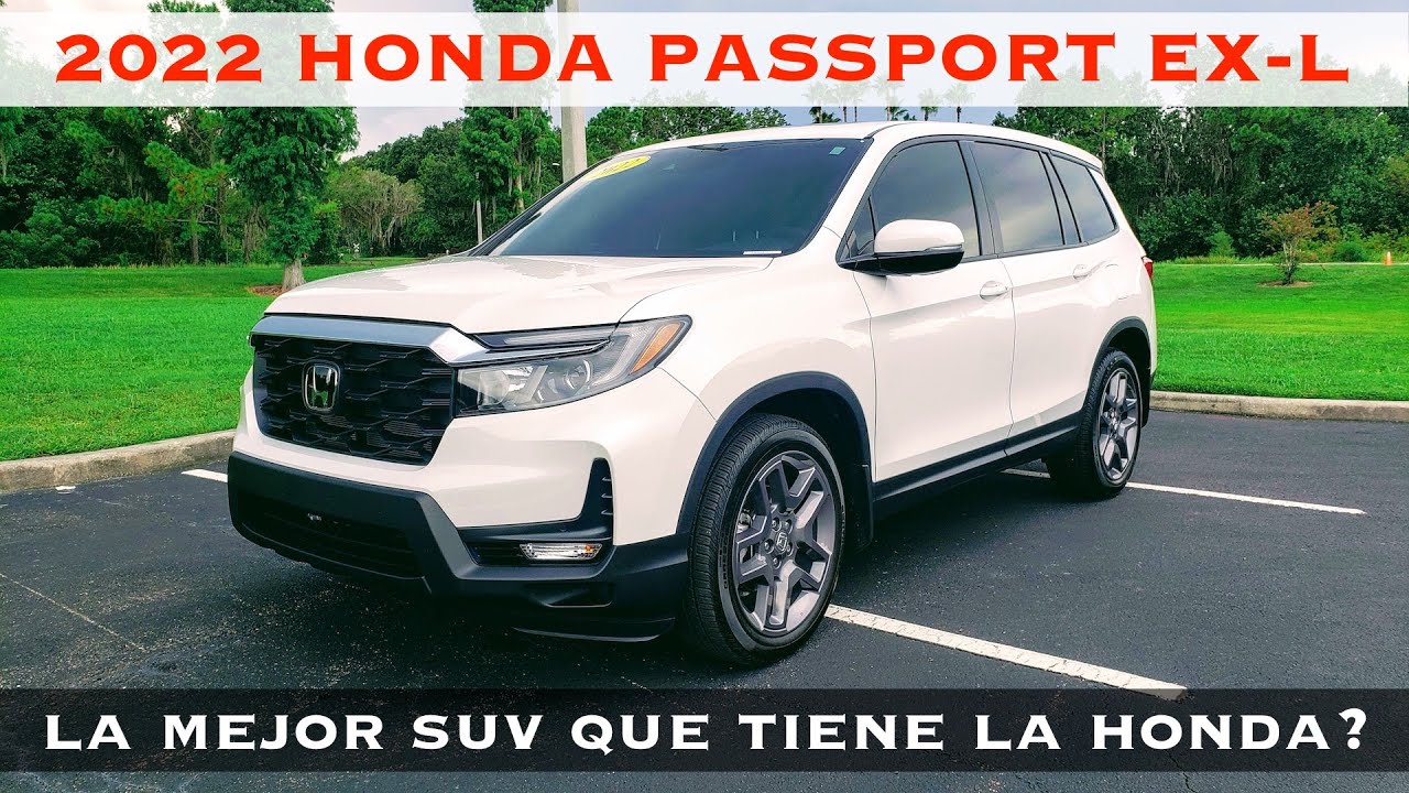 Honda Passport EX-L 3.5L V6 2022 - El Mejor Modelo De SUV Por El Precio? - Resena y Prueba POV - ..