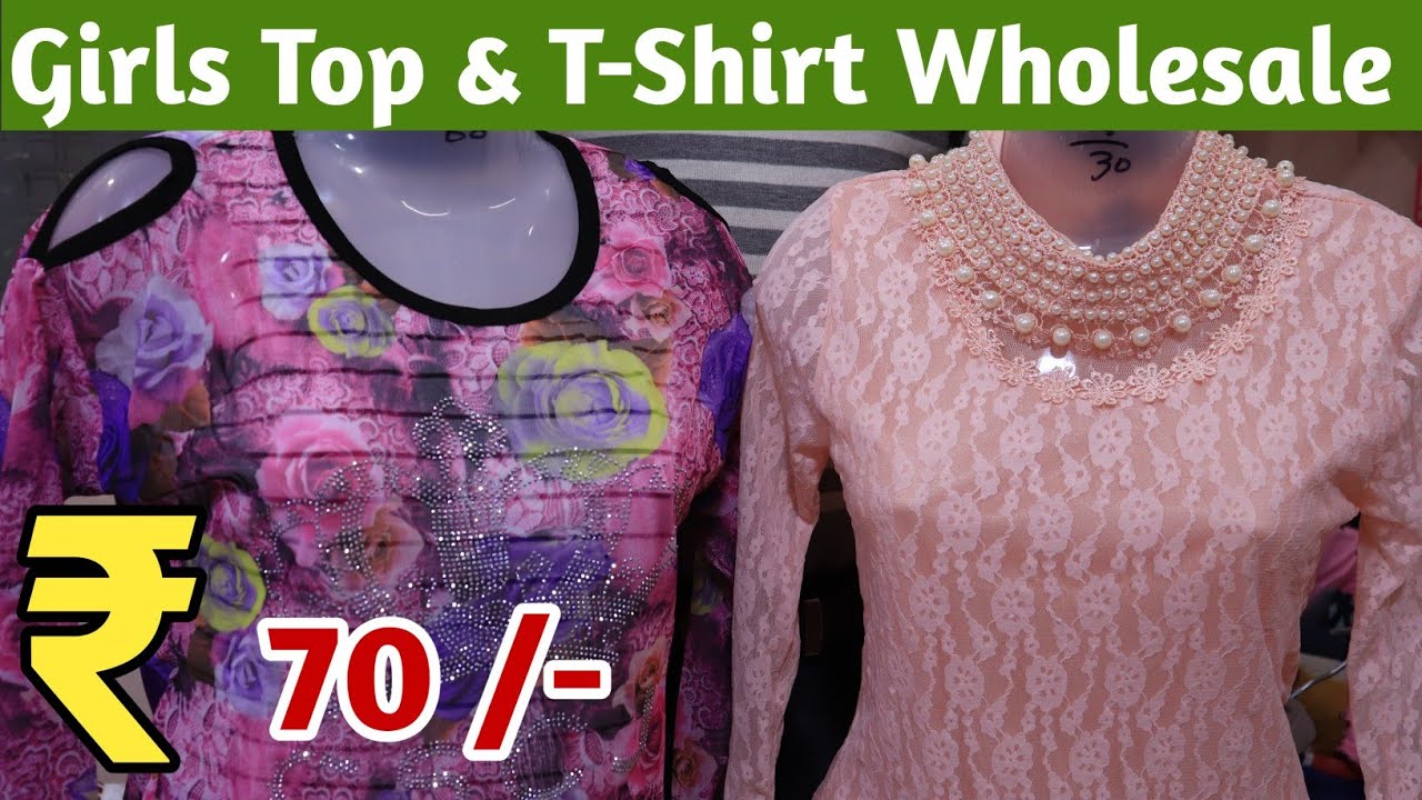 मात्र -70  में खरीदें  !! Girls Top & T-Shirt Wholesale Market !!  Fancy Top Wholesaler