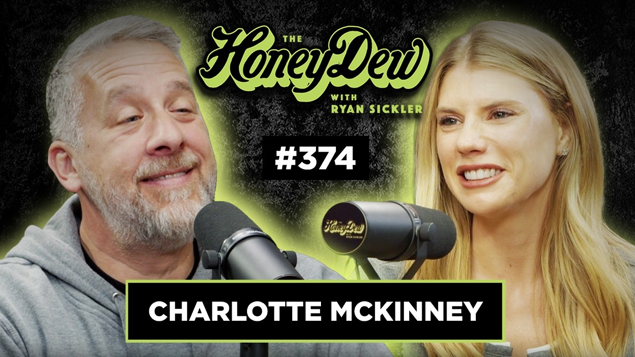 Charlotte Mckinney | The HoneyDew with Ryan Sickler #374 | Full Episode