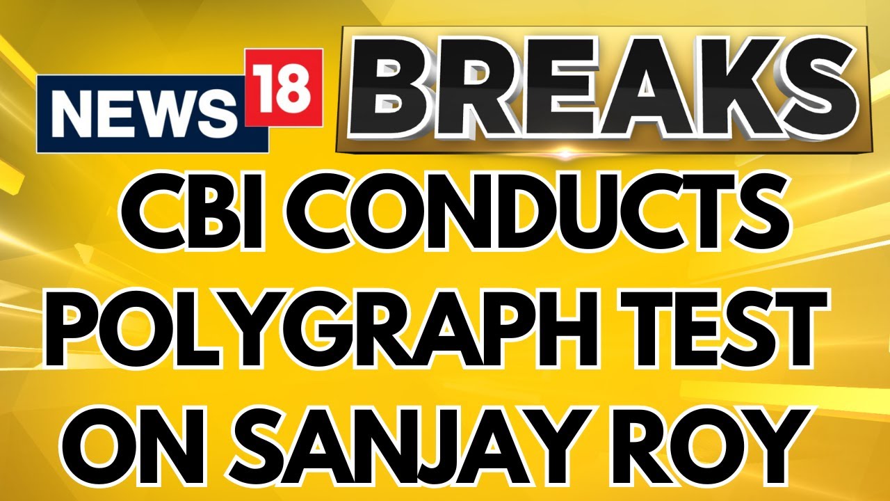 CBI Conducts Polygraph Test Of Kolkata Rape Murder Case Accused Sanjay Roy In Jail | News18