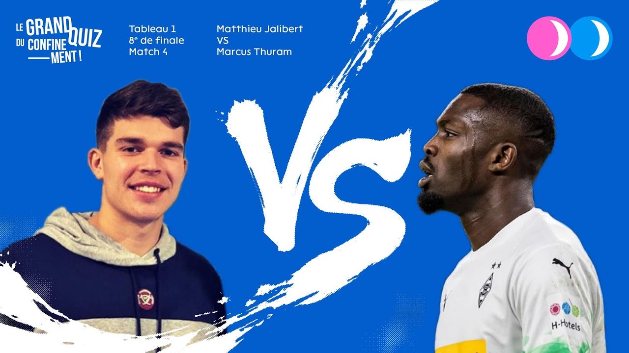 GRAND QUIZ DU CONFINEMENT (8es) : Marcus Thuram vs Matthieu Jalibert