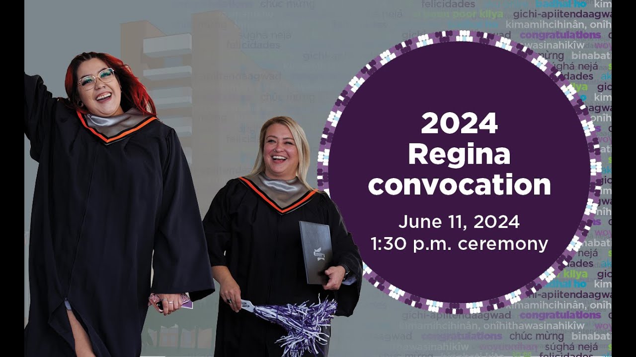2024 Regina Campus Convocation (Afternoon Ceremony) June 11 at 1:30pm (cst)