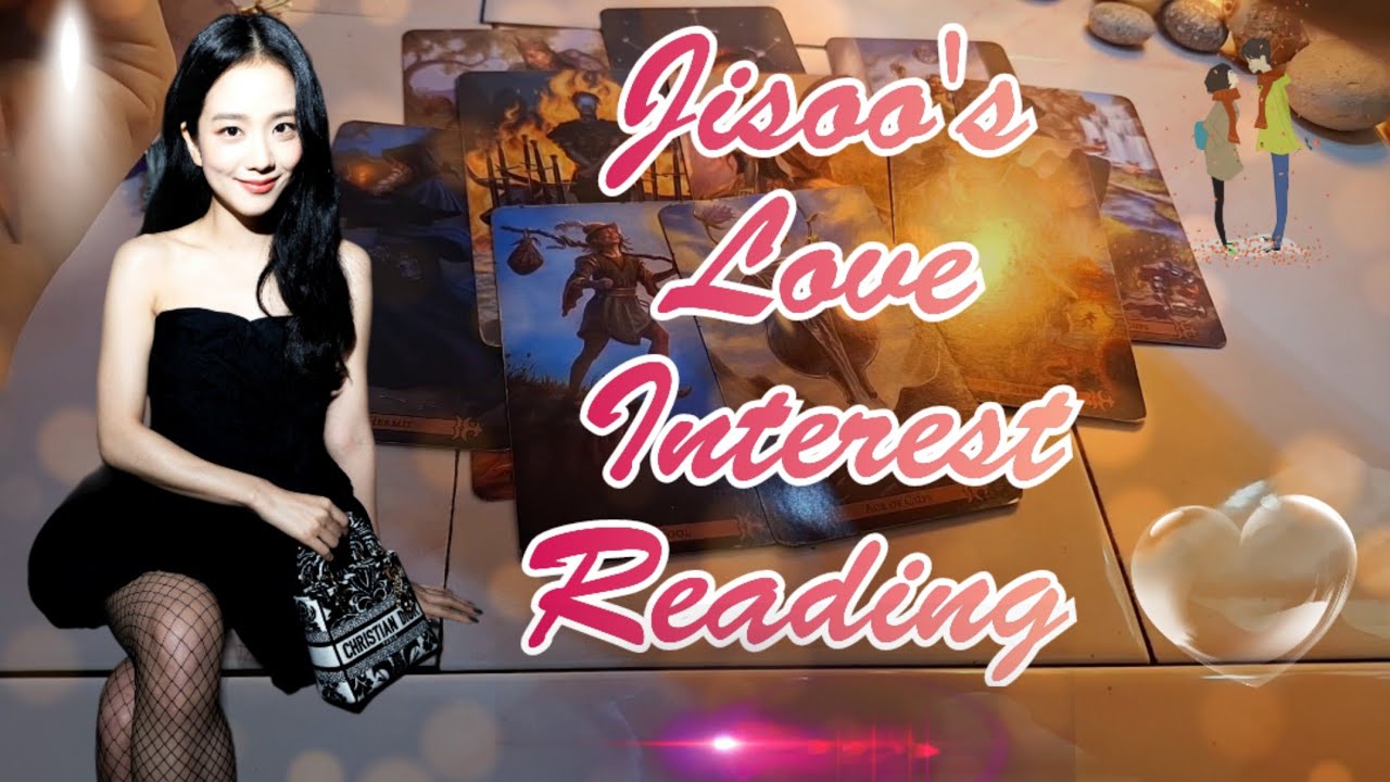 Blackpink's Jisoo's Love Interest Reading 🔮🧿🌸🩷✨🌻🦉🪽