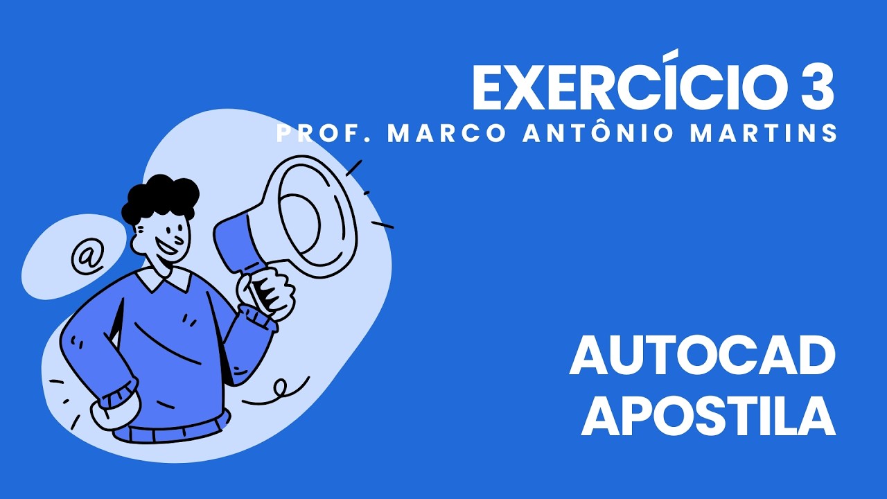 APOSTILA AUTOCAD - EXERCÍCIO 3 - RESOLUÇÃO