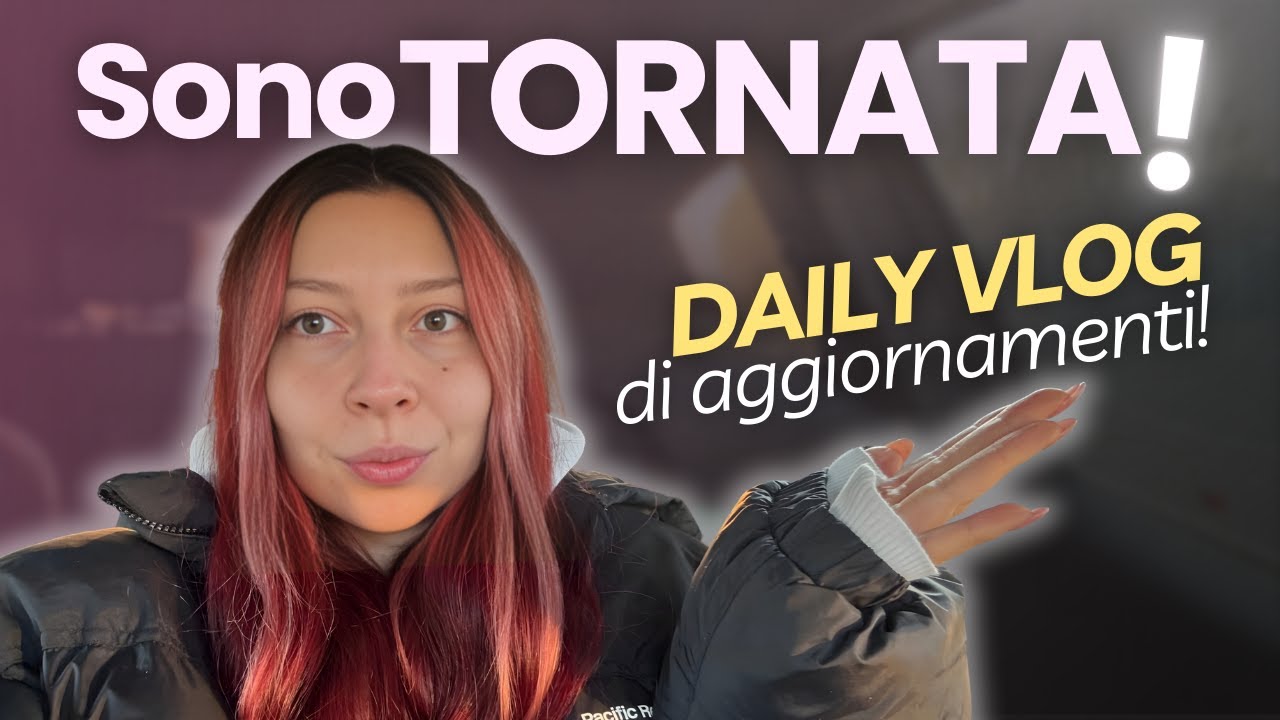 TORNO SU YOUTUBE: ho qualcosa da dirvi | DAILY VLOG + LIFE UPDATE