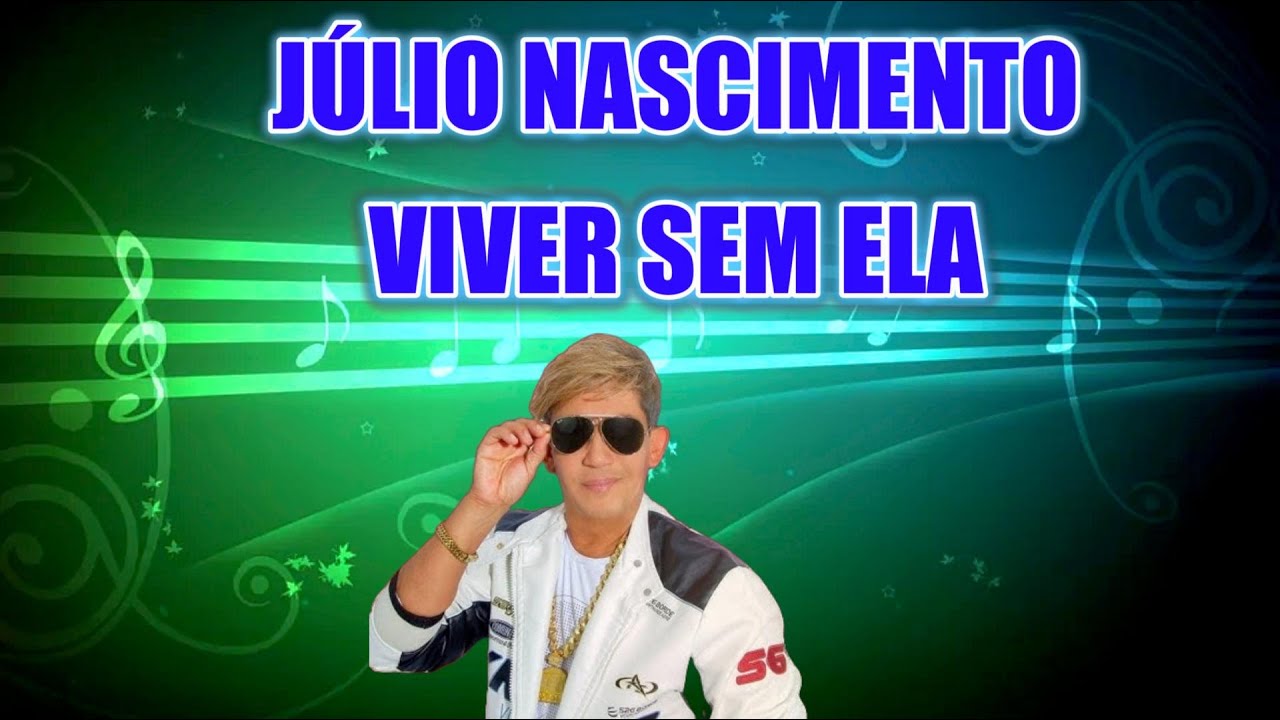 KARAOKÊ        JÚLIO NASCIMENTOVIVER SEM ELA