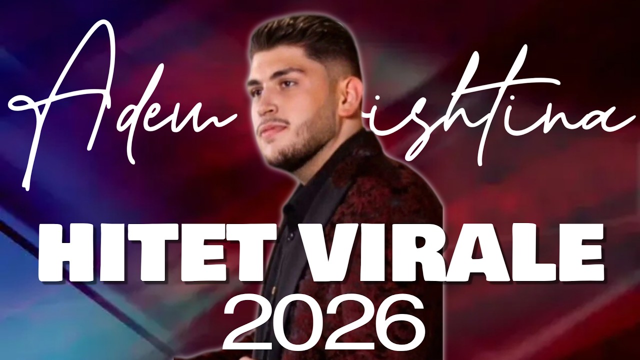 HITET VIRALE 2026 HITET E REJA 2026 | ADEM PRISHTINA