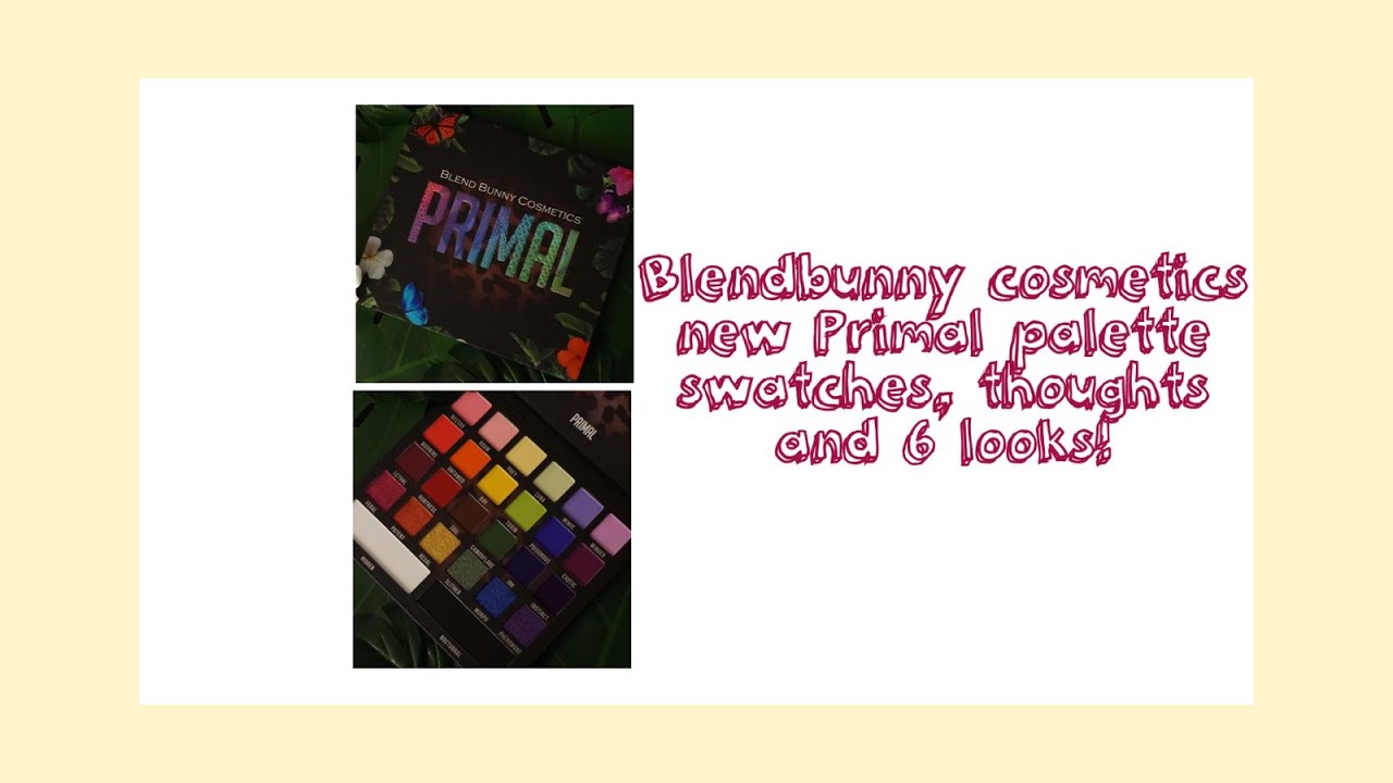 Blendbunny cosmetics NEW Primal palette 6 looks, swatches and thoughts
