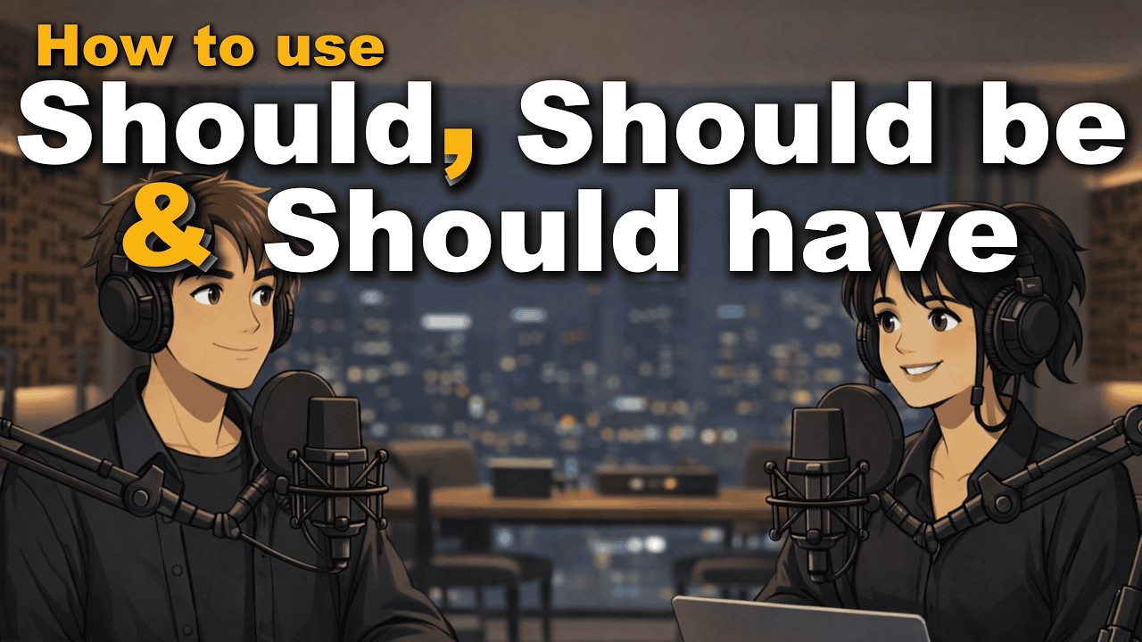 How to use Should, Should Be & Should Have | Easy English Conversation Practice