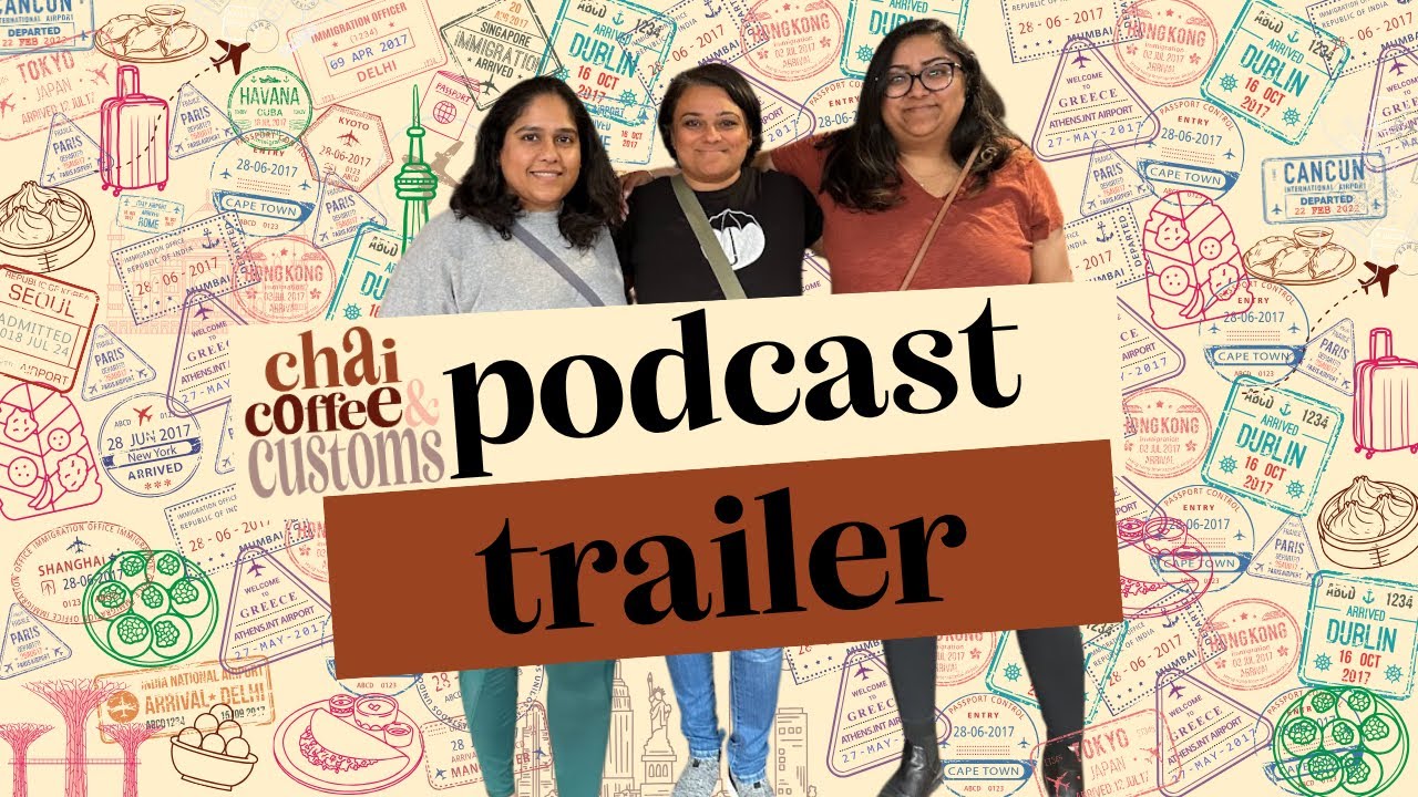 Chai, Coffee and Customs Podcast - Trailer | Third Culture Kid Experiences | Canada Based