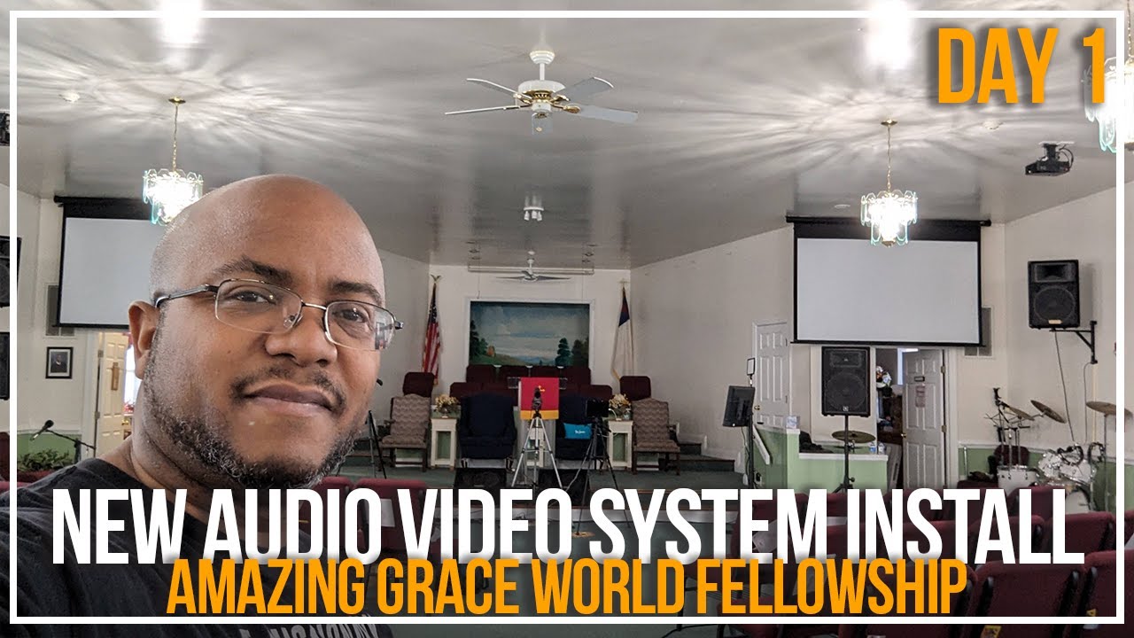Audio/Video System Install - Day 1 | Amazing Grace World Fellowship