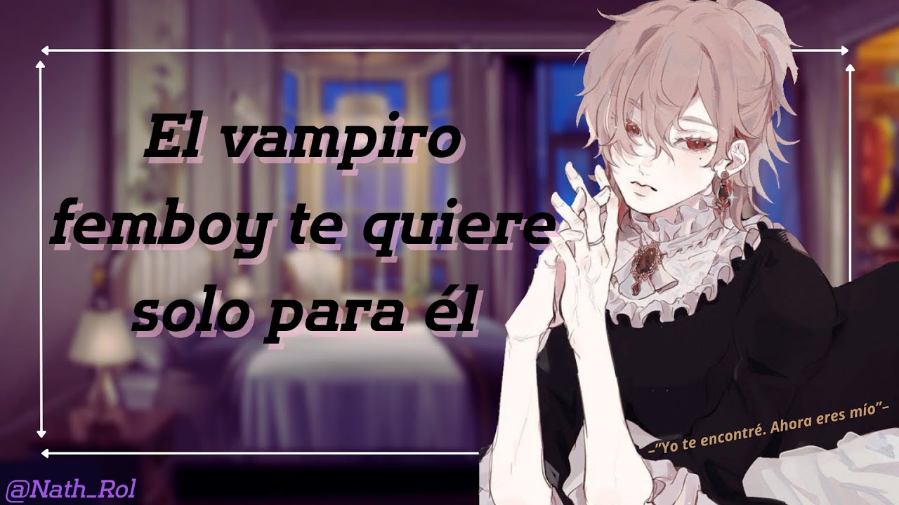★ El vampiro femboy te quiere solo para el | Yaoi | Boy. ★