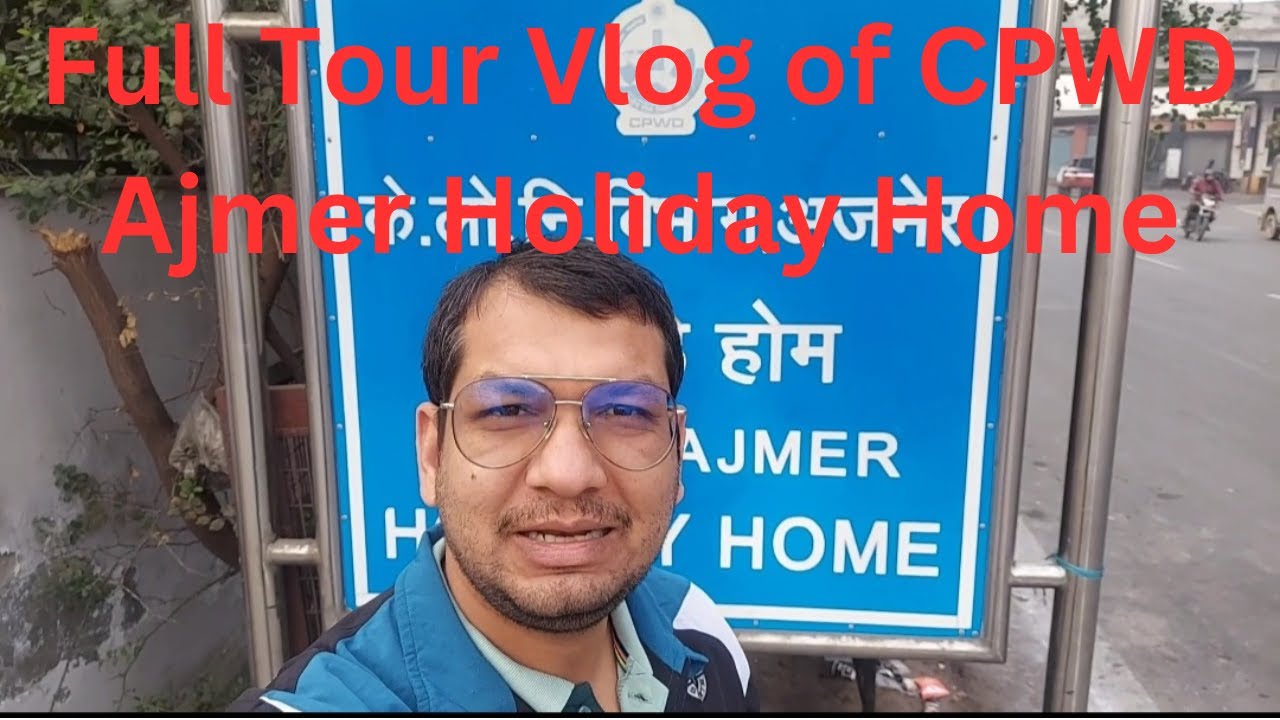 Full Tour of CPWD Ajmer Holiday Home|| केन्द्र सरकार के अजमेर गैस्ट हाउस का टूर व्लाग|| #travel