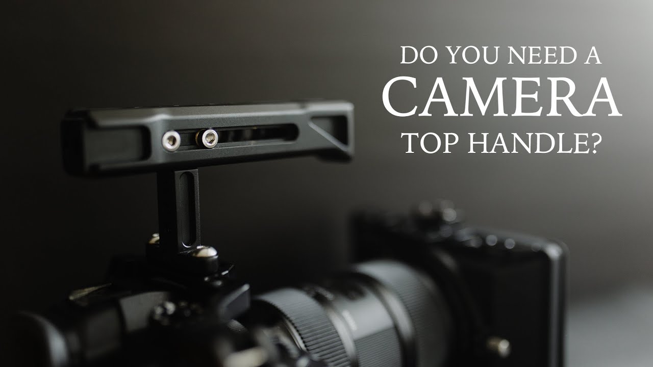 Make Filmmaking Easier With A Camera Top Handle