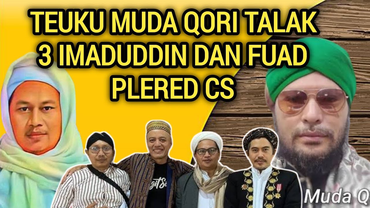 NASEHAT TEUKU MUDA QORI UNTUK IMADUDDIN DAN FUAD PLERED CS || NASAB HABAIB BAALAWI