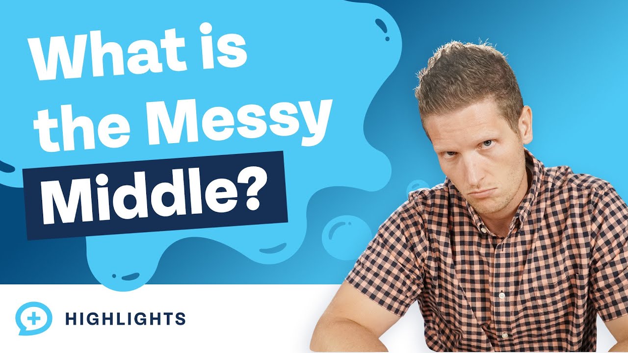 What is the Messy Middle?