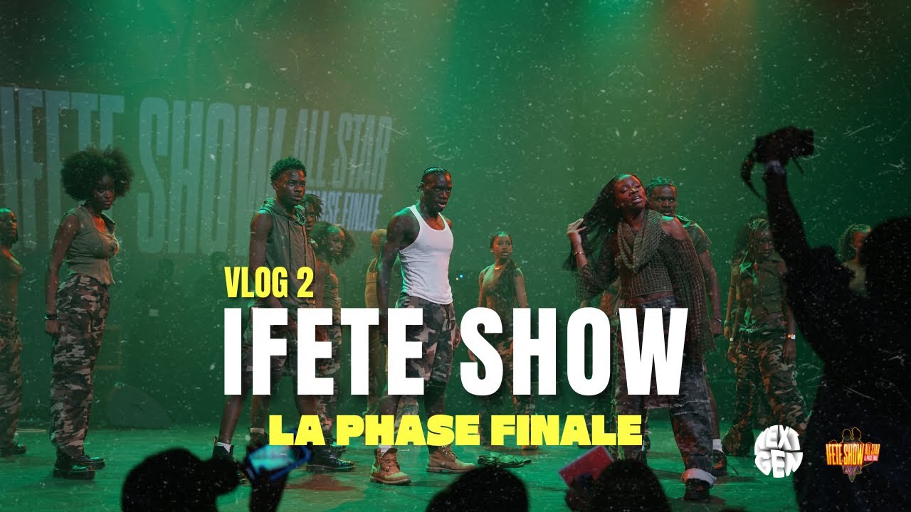 VLOG 2 : IFETE SHOW PHASE FINALE
