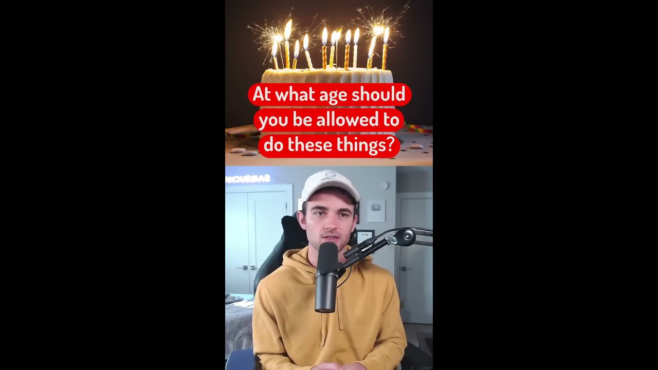 What age should you be allowed to ____?