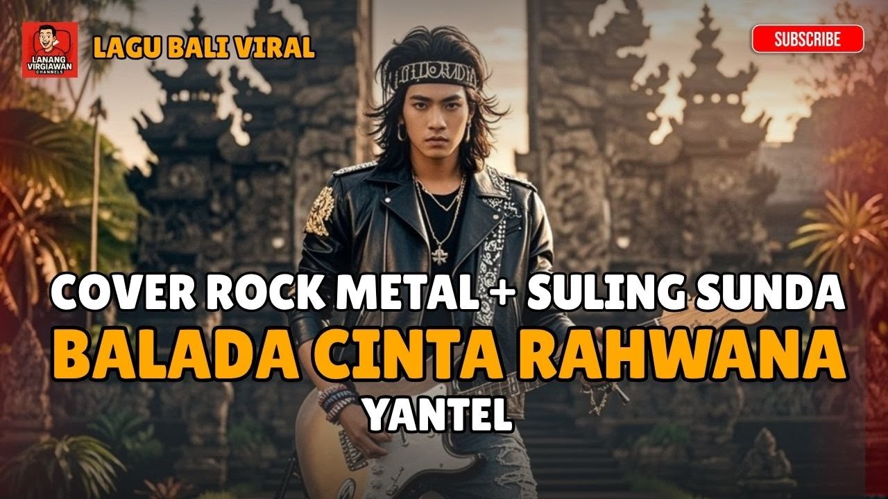 BALADA CINTA RAHWANA – Yantel | Cover Rock Metal Bali + Suling Sunda Epik 2025