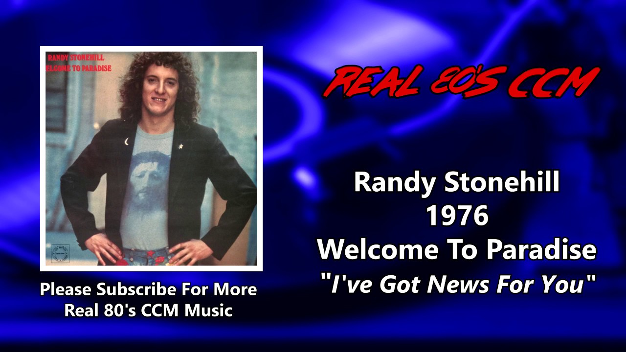 Randy Stonehill - I've Got News For You (HQ)