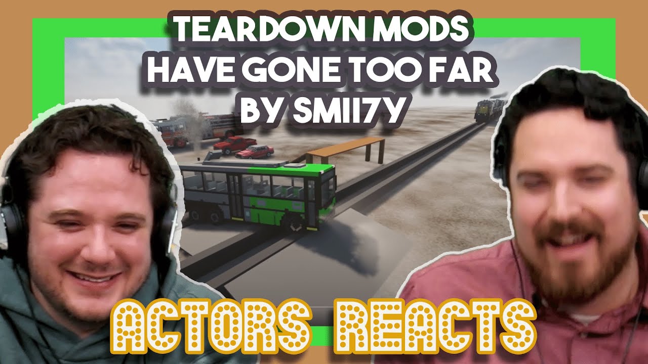 Teardown Mods Have Gone Too Far by SMii7Y | Actors React