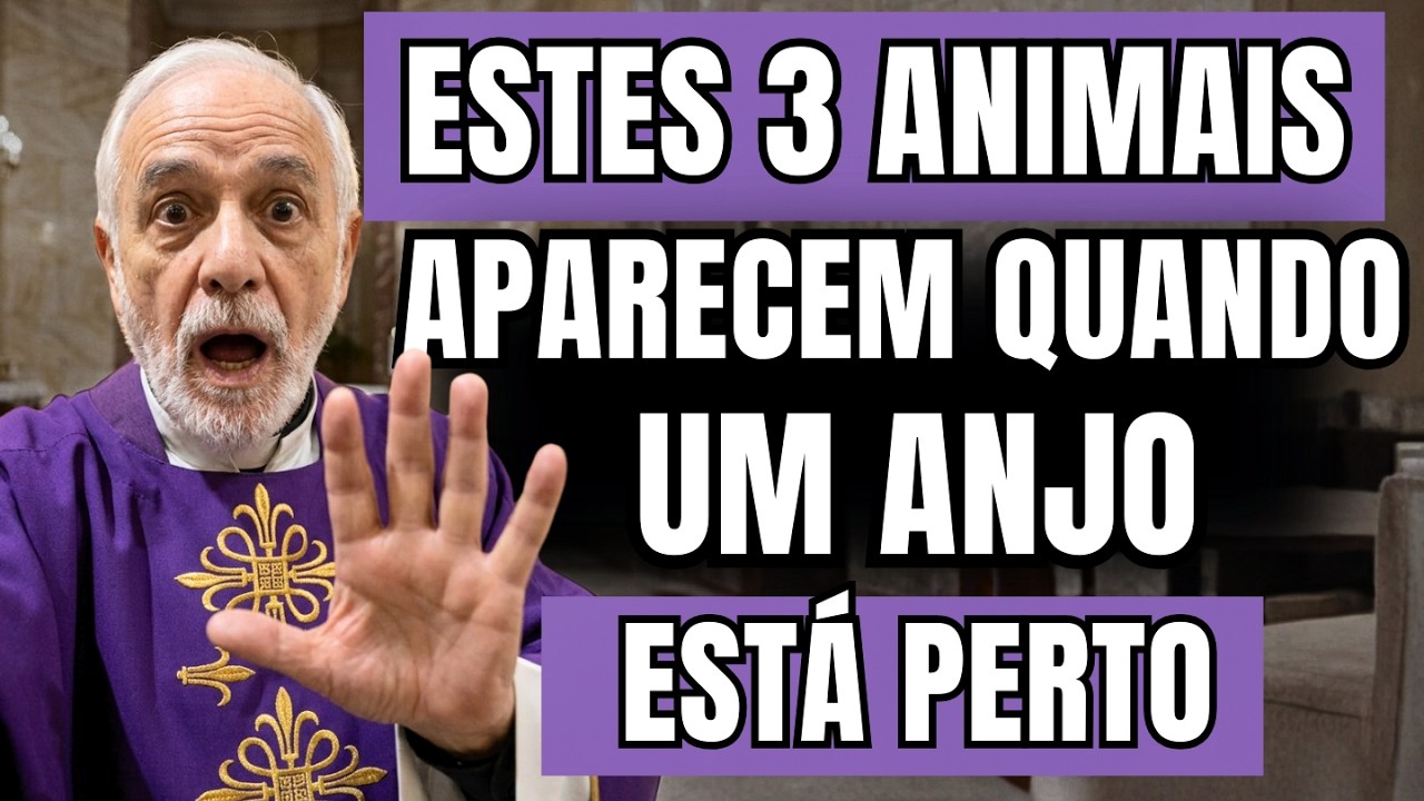 Se Você Ver Estes 3 Animais, um Anjo Está te Enviando uma Mensagem — Não Ignore — Padre Samuel