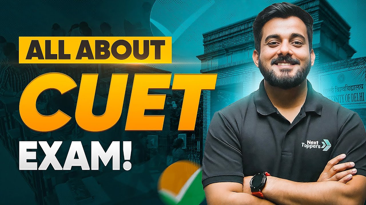 All About CUET Exam Detailed Explained By Abhishek Sir