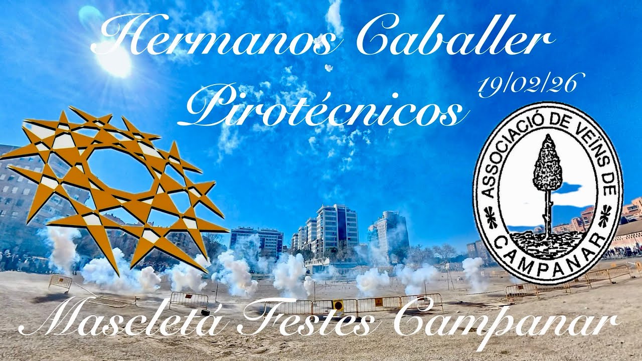 Mascletá Hermanos Caballer Pirotécnicos  per les Festes de Campanar el 19 de Febrer 2026