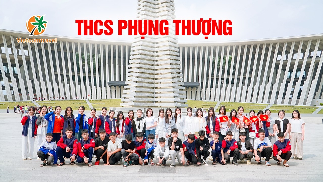 Trường THCS Phụng Thượng - Vin OceanPark 2 - Bảo T&agrave;ng LSQSVN đi c&ugrave;ng Vietcomtravel