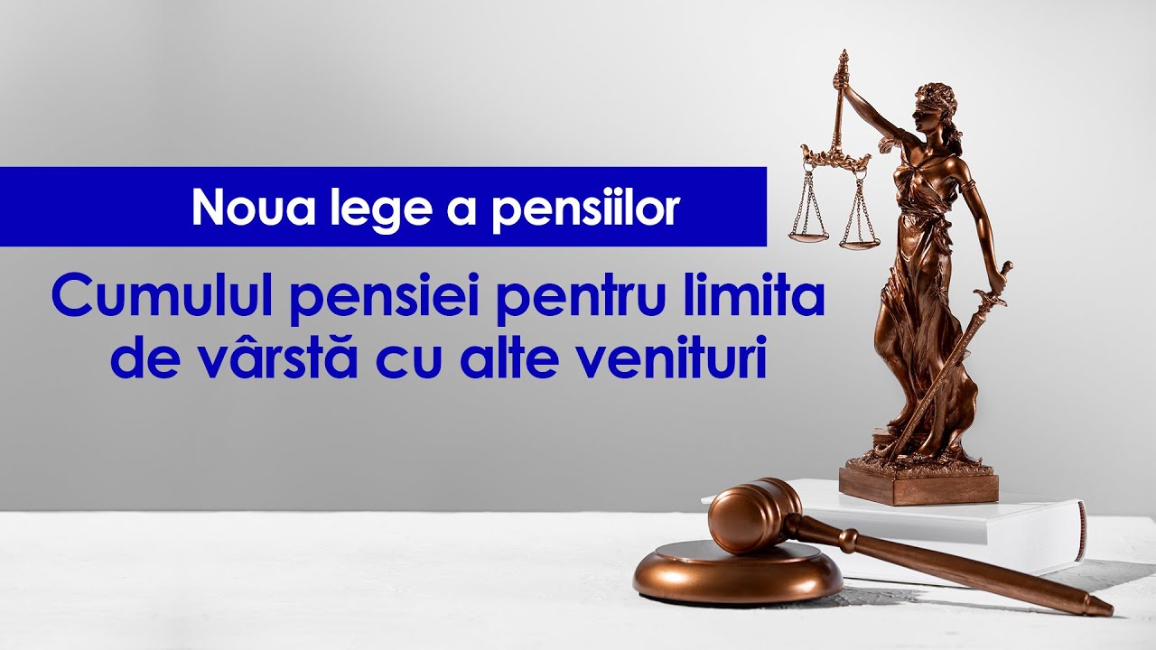 Noua lege a pensiilor - Cumulul pensiei pentru limita de varsta cu alte venituri
