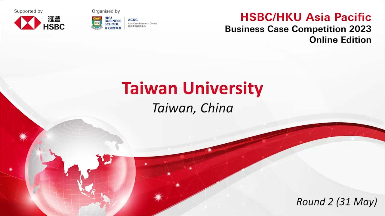2023 HSBC/HKU ASP Business Case Competition Round 2 - National Taiwan University