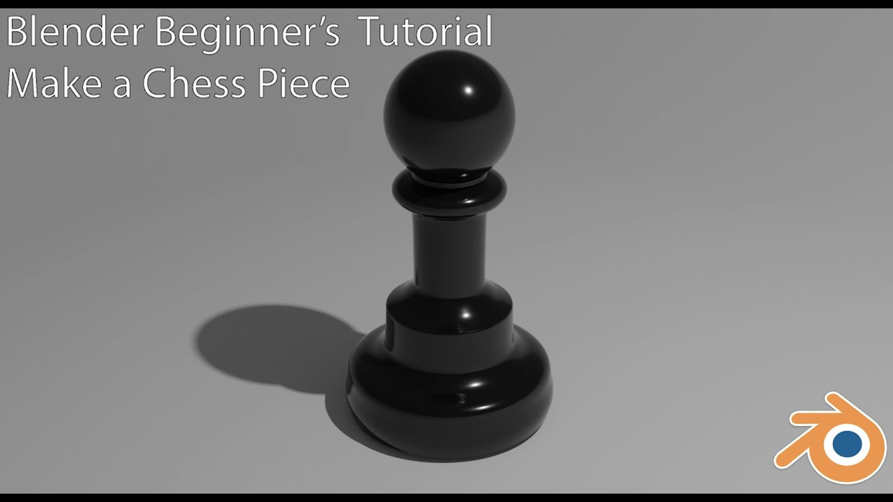Blender Beginner's Tutorial Make a Chess Pawn