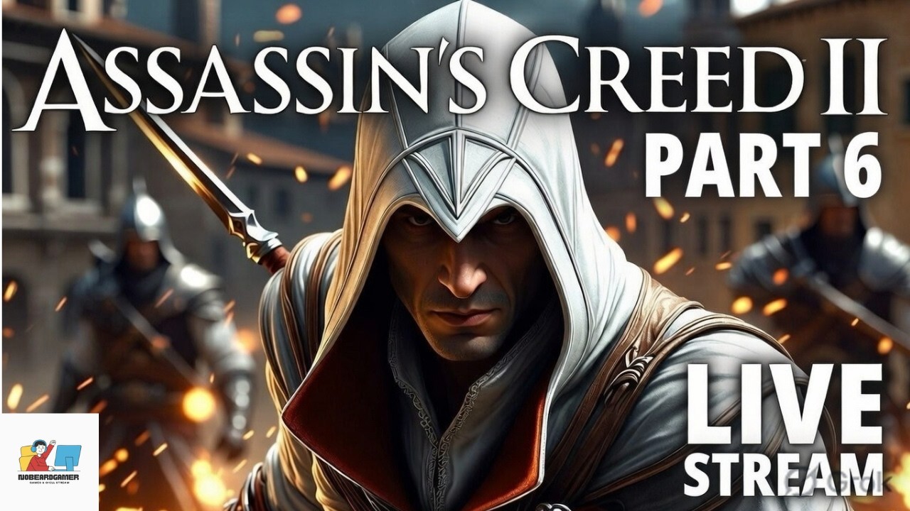 Assassin’s Creed II Gameplay Part 6 | Ezio Rising | Live Stream