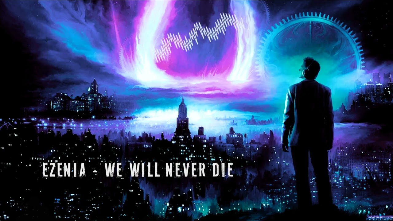 Ezenia - We Will Never Die [HQ Original]