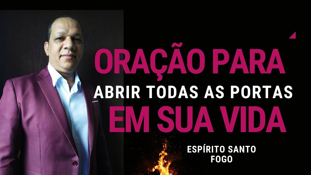 ORAÇÃO PARA ABRIR TODAS PORTAS GRANDE E EDFICÁZ PARA MIM